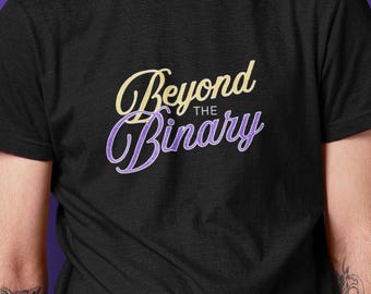 Beyond the Binary T Shirt, Nonbinary Pride Tee,  LGBTQIA+ Tshirt, They Them Unisex Men Women Cotton Shirt