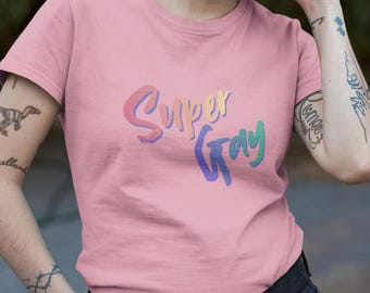 Super Gay T Shirt, LGBTQIA+ Pride Tee, Lesbian Tshirt, Unisex Men Women Cotton Shirt