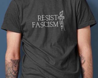 Resist Fascism T Shirt, Social Justice Tee, Pro Immigration Activist Shirt, Protest Apparel, Abolish ICE, Anti-Trump, Pro-Democracy