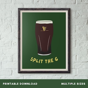 May include: A green printable poster with a cartoon illustration of a glass of dark beer with the text "SPLIT THE G" in yellow.