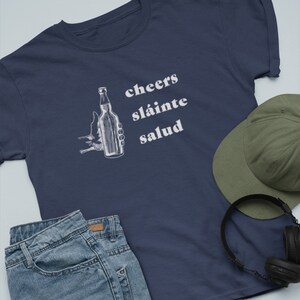 Cheers Slainte Salud Shirt, Beer Shirt, Toast Tee, Drinking Tee, Unisex Men Women T Shirt