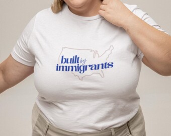 Built By Immigrants Women's Cotton T-Shirt, Relaxed Fit Social Justice Apparel