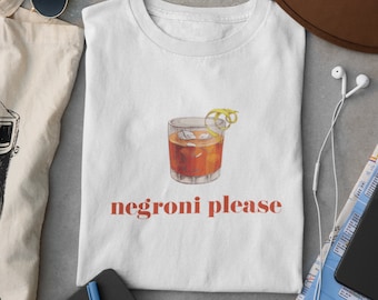 Negroni Please Shirt, Gin Shirt, Cocktail Shirt, Gin Lover, Negroni Cocktail, Drinking Tee, Unisex Men Women T Shirt