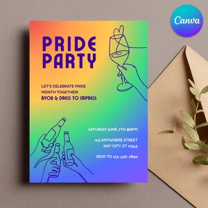 May include: A Pride Party invitation with a gradient rainbow background. The text "PRIDE PARTY" is in large, bold letters. The invitation includes the text "LET'S CELEBRATE PRIDE MONTH TOGETHER! BYOB & DRESS TO IMPRESS". It also includes event details.