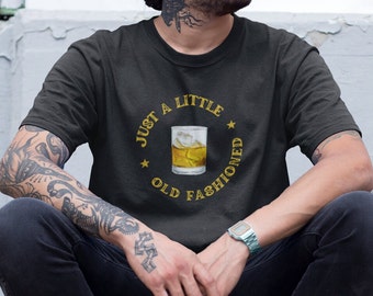 Just A Little Old Fashioned T Shirt, Whiskey Graphic Tee, Old Fashion Shirt, Bourbon Gift, Whiskey Gift Men, Unisex Men Women T Shirt