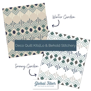 May include: Two fabric samples with geometric patterns in shades of blue, green, and beige. The fabric on the left is labeled "Snowy Garden" and the fabric on the right is labeled "Winter Garden". The text "Deco Quilt Kits|Lo & Behold Stitchery" appears in the center of the image. The text "Global Fiber Textiles & Notions" appears at the bottom of the image.