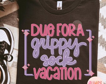 Grippy Sock Vacation Funny Mental Health Pink PNG | Sarcastic Quote | Trendy Png for shirts | Instant download | Groovy Png | Trending png