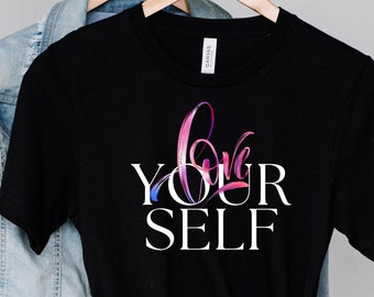 Love Yourself T-Shirt | Shirts for Women | Mental Health | Love Tees