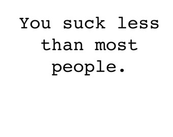 Vous sucez moins que la carte de la plupart des gens