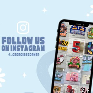 May include: A screenshot of a phone displaying a grid of images. The images are of personalized wooden decorations, including names, numbers, and characters. The text "FOLLOW US ON INSTAGRAM @_GEORGIESCORNER" is displayed on the left side of the image.