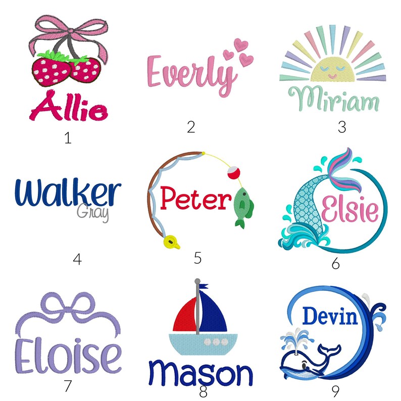 Peut inclure: Divers motifs brod&eacute;s avec des noms et des graphiques. Comprend une fraise et un n&oelig;ud, le nom "Allie", le nom "Everly" avec des c&oelig;urs, un soleil avec le nom "Miriam", le nom "Walker Gray", une canne &agrave; p&ecirc;che avec le nom "Peter", une sir&egrave;ne avec le nom "Elsie", le nom "Eloise", un voilier avec le nom "mason", et une baleine avec le nom "Devin".