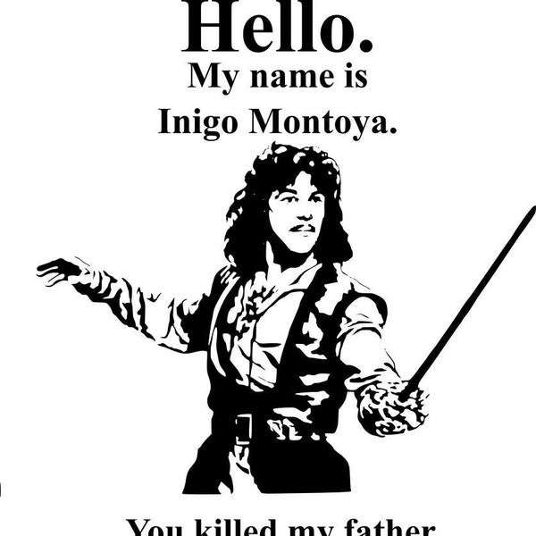 Inigo Montoya.  You Killed My Father.  Prepare to Die. SVG