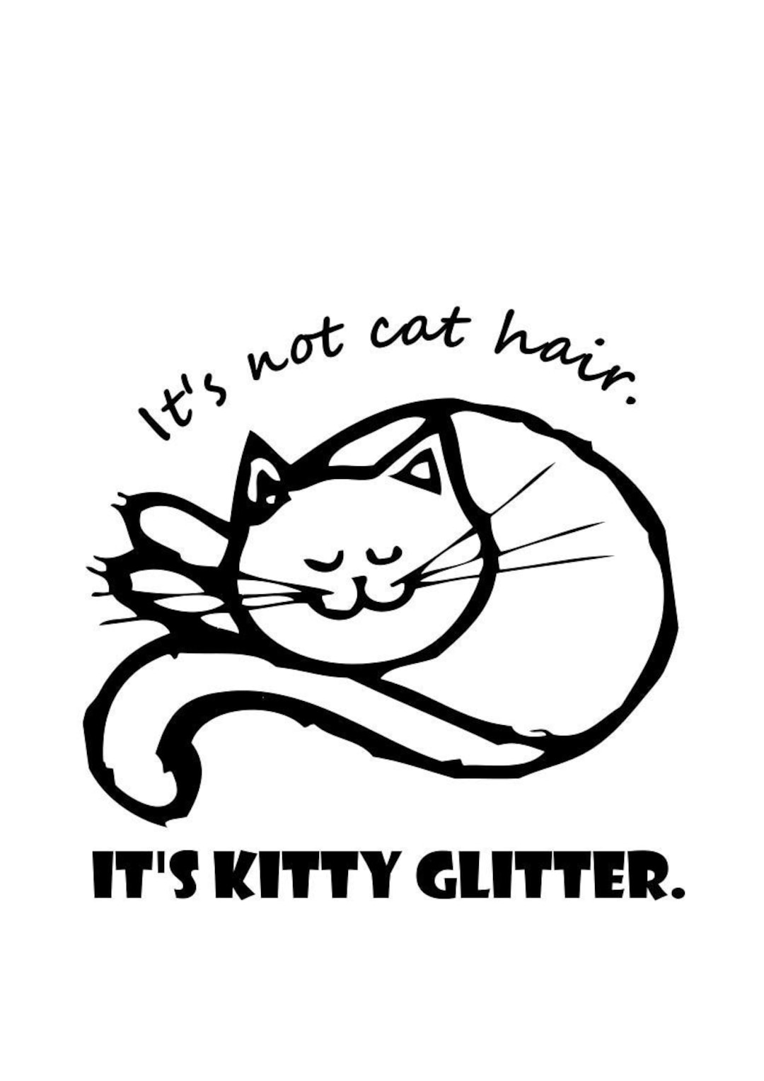 It's Not Cat Hair. It's Kitty Glitter. SVG Etsy