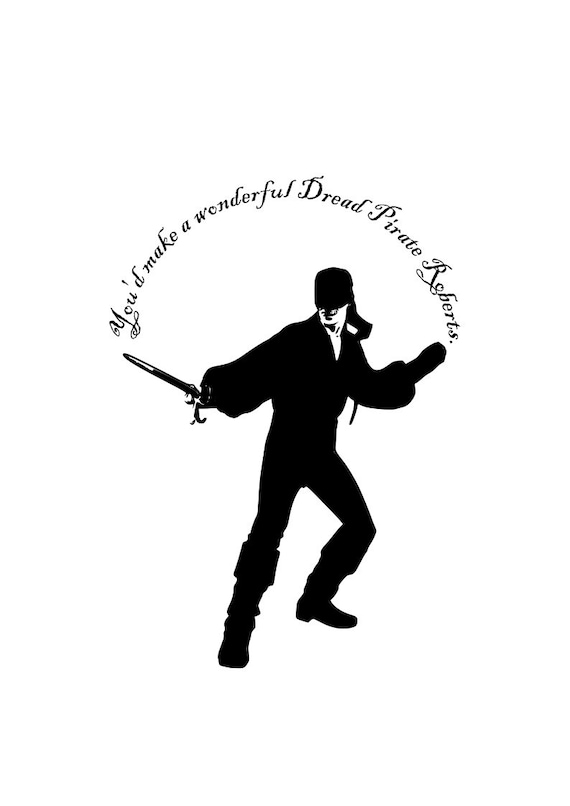 You'd Make A Wonderful Dread Pirate Roberts