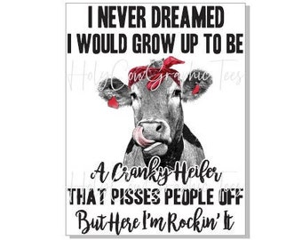 Cranky Heifer Design PNG / Western Funny Tshirt Design / Heifer Cranky Funny Cow Digital Download