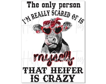 That Heifer is Crazy Design PNG / Western Funny Tshirt Design / Crazy Heifer Funny Cow png Digital Download