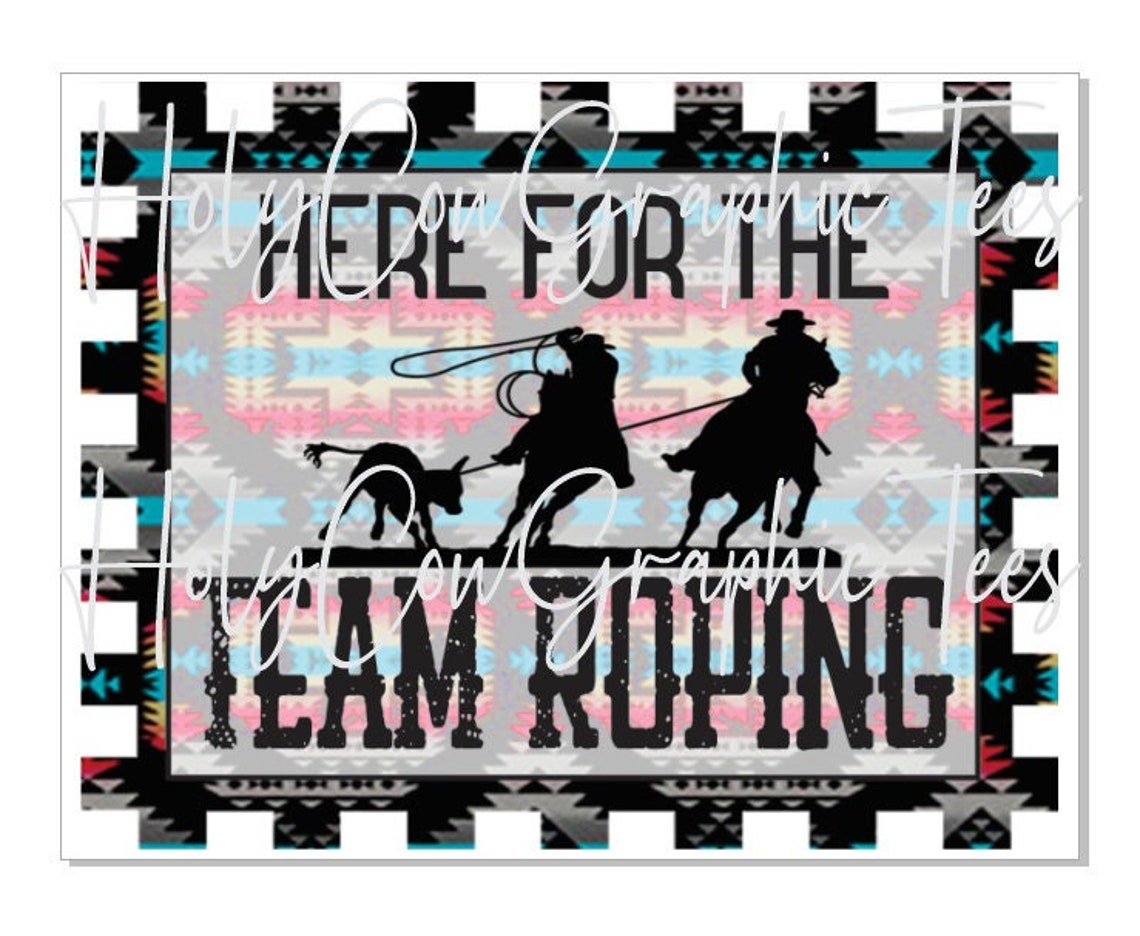 Here for the Team Roping Sublimation Design PNG / Aztec - Etsy