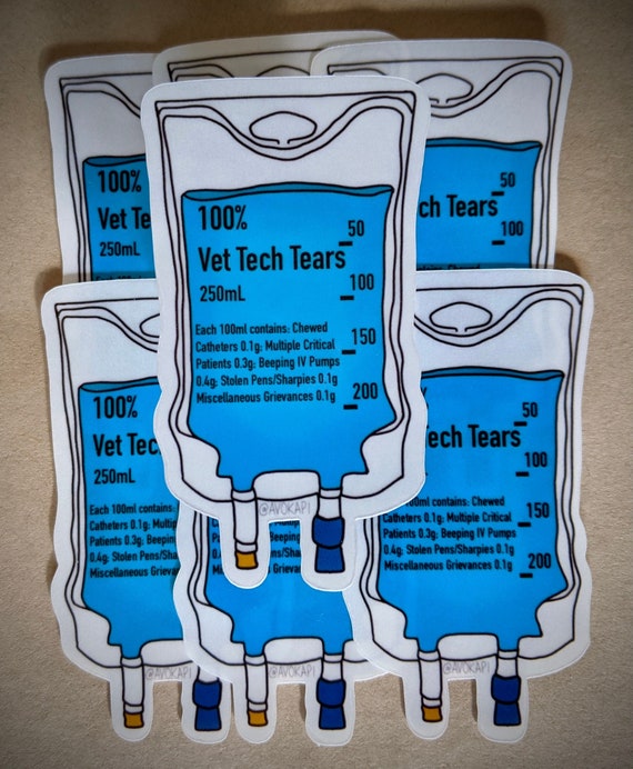 Vet Tech Tears Sticker ~ IV Bag Sticker ~ IV Fluids Sticker ~ Vet Tech Sticker ~ Veterinary Technician Sticker ~ Vet Tech Gift