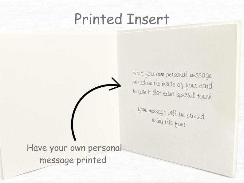Może przedstawiać: Otwarta, kremowa kartka z życzeniami z napisem "Printed Insert" u g&oacute;ry. Wnętrze karty wyświetla tekst "Have your own personal message printed on the inside of your card to give it that extra special touch."