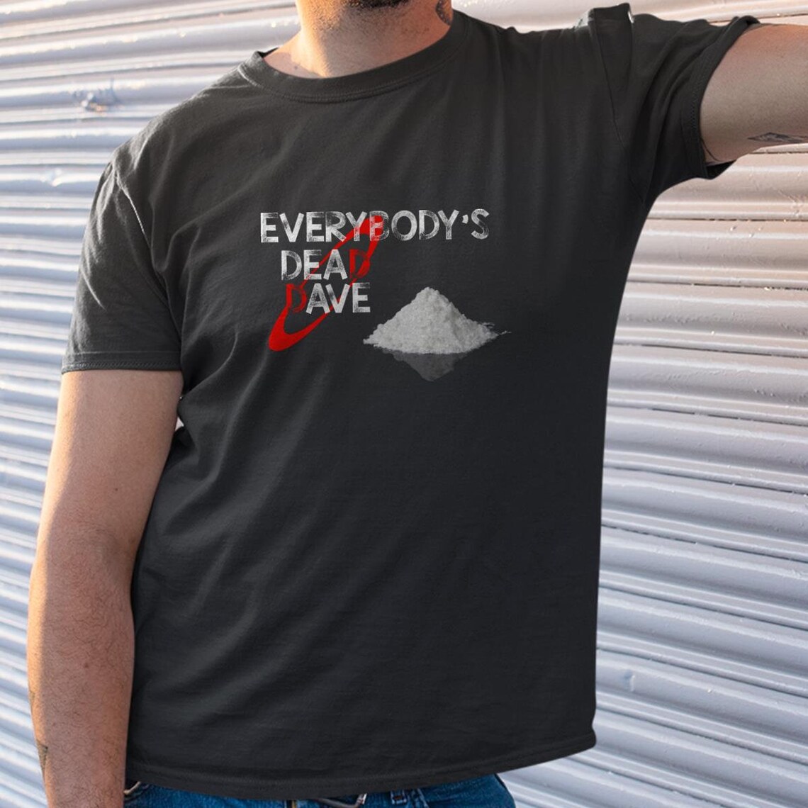 everybody needs a dave t shirt