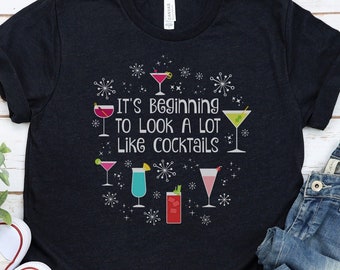 Funny Christmas Cocktail Wine Shirt, It's Beginning to Look a Lot Like Cocktails Holiday T-Shirt, Christmas Party Martini Glass, Plus Size