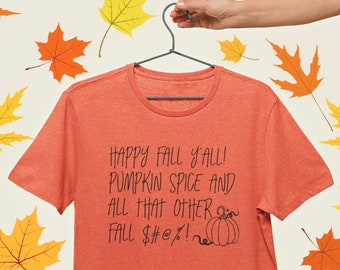 Happy Fall Y'All Shirt, Fall Apparel, Sarcastic Funny Pumpkin Spice Shirt, Cute Fall Shirt for Halloween & Thanksgiving, Unisex Plus Size