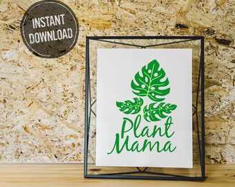 Plant Mama Print, Plant Printable, Printable Plant Mama Sign, Plant Print, Plant Art, Plant Wall Art, Plant Home Décor, Plant Art Download