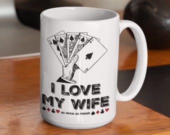 Funny Husband Poker Mug, Poker Gift for Him, Poker Gifts, Gift for Husband, Birthday, Father's Day, Anniversary, Poker Player Gifts for Men