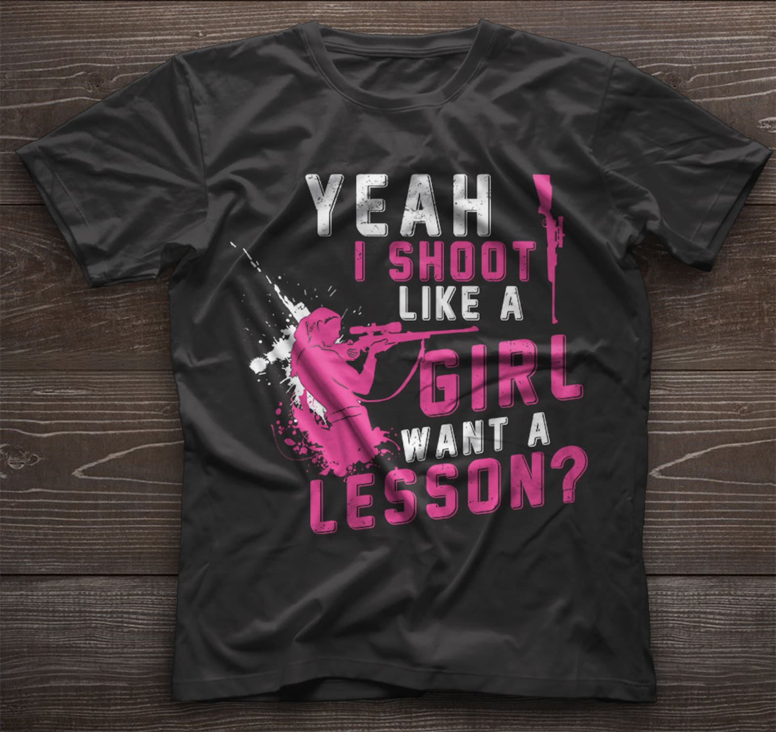 Yeah I Shoot like a girl want a lesson TShirt Etsy
