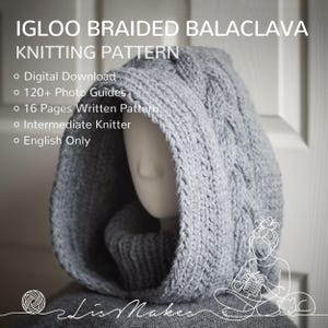 May include: A grey knitted balaclava with a braided design is displayed on a mannequin head. The image includes text that reads "IGLOO BRAIDED BALACLAVA KNITTING PATTERN" and details about the pattern, such as "Digital Download" and "English Only."