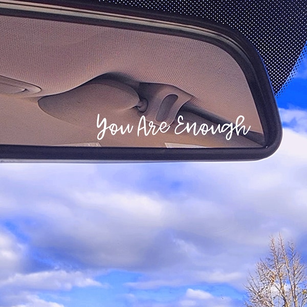 You Are Enough cursive rearview mirror decal, car accessory small vinyl decal interior car decoration