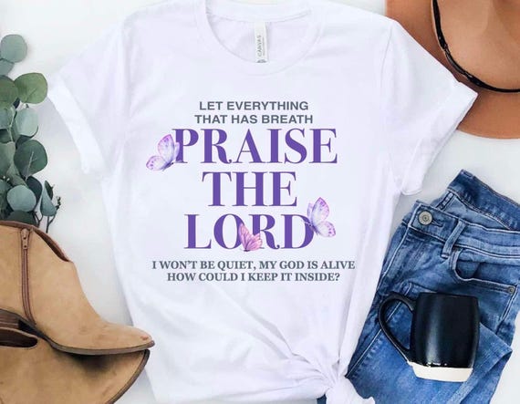 Praise God Sweatshirt Let Everything that has Breath Praise the Lord Praise God Sweatshirt Let Everything that has Breath Praise the Lord