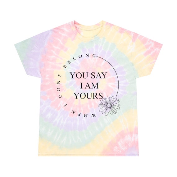 HopeForYourSoul You Say Lauren Daigle Tie-Dye Tee, Spiral