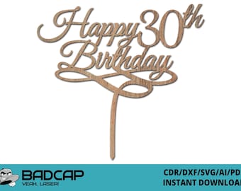 Cake Topper Happy 30th Birthday Template For Laser Cut SVG DXF CDR Glowforge Laser Files Instant Download