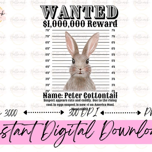 Wanted! Peter Cottontail | PNG| Digital Download | Instand Download | Easter | Peter Cottontail | Sublimation | Easter Bunny | Eggs | Cute |