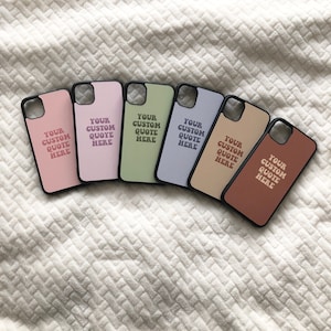 Personalised Quote phone case *available in iPhone & android* Samsung Huawei Google Pixel iPhone 8 X XR 11 12 13 14 iPhone 15 Pro Max