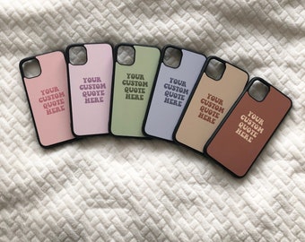 Personalised Quote phone case *available in iPhone & android* Samsung Huawei Google Pixel iPhone 8 X XR 11 12 13 14 iPhone 15 Pro Max