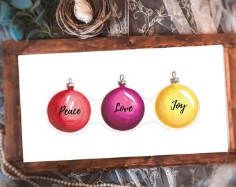 Peace Love and Joy Christmas Ornaments Art Printable, Peace Love and Joy Ornaments, Instant Download