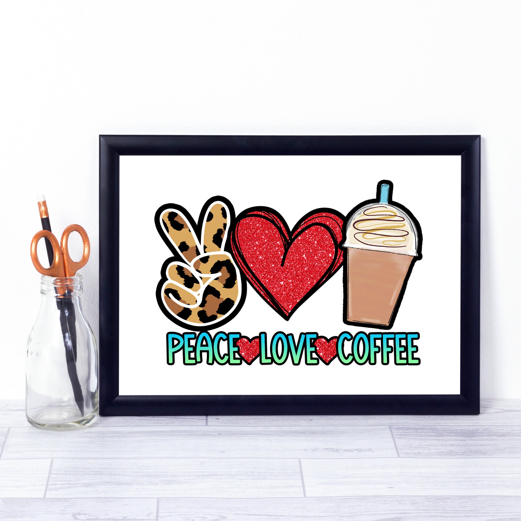 Peace Love and Coffee Printable Wall Art, Office Decor, Kitchen Print