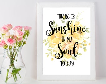 There Is Sunshine In My Soul Today Printable Wall Art, Inspirational Print, Christian Art, LDS Gift, Sunflower Decor, Watercolor Florals