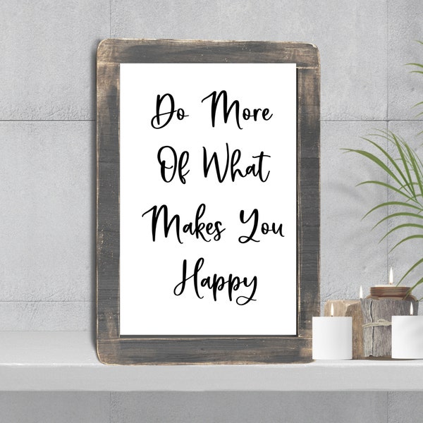 Do More Of What Makes You Happy Printable Wall Art, Instant Download, Inspirational Quote, minimalist decor, teen bedroom print, happy quote