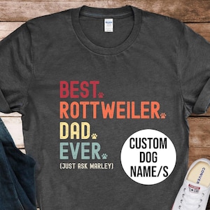 Rottweiler Dad Gifts. Best Rottweilers Dog Dad T Shirt Tshirt T-shirt Tee. Mens Rottie Rotty Personalised Custom Fathers Day Gift Present