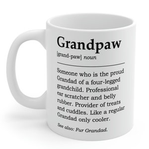 Grandpaw definition mug. Grandpaw dictionary meaning coffee tea mug. Grandpaw funny cute gift. Grandpaw gift ideas. Dog Cat Grandad