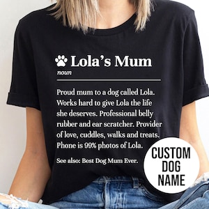 Dog mum gifts. Dog mum funny gift. Dog mum personalised shirt. Dog mum custom tshirt. Mother&#39;s day dog mum present. Dog Mum definition UK