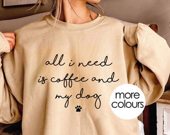 All I need is coffee and my dog sweatshirt sweater jumper. Womens mens S-5XL plus size comfy crewneck. Coffee and dog lover clothes gift UK
