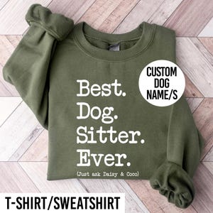 Dog Sitter Sweatshirt. Dog Sitter Tshirt. Best Dog Sitter Ever Jumper. Personalised Dog Sitter Top. Add Custom Dog Name/s. Gift Idea UK US