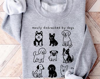 Easily distracted by dogs sweatshirt jumper / tshirt t shirt. Womens ladies girls boys funny cute dog lovers top. UK US