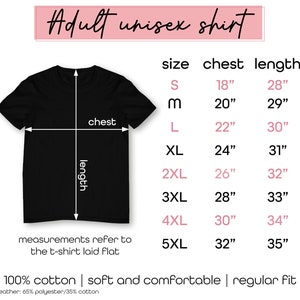 May include: A black t-shirt with a size chart displaying chest and length measurements in inches for sizes S through 5XL. The text reads Adult unisex shirt, measurements refer to the t-shirt laid flat, 100% cotton, soft and comfortable, regular fit.