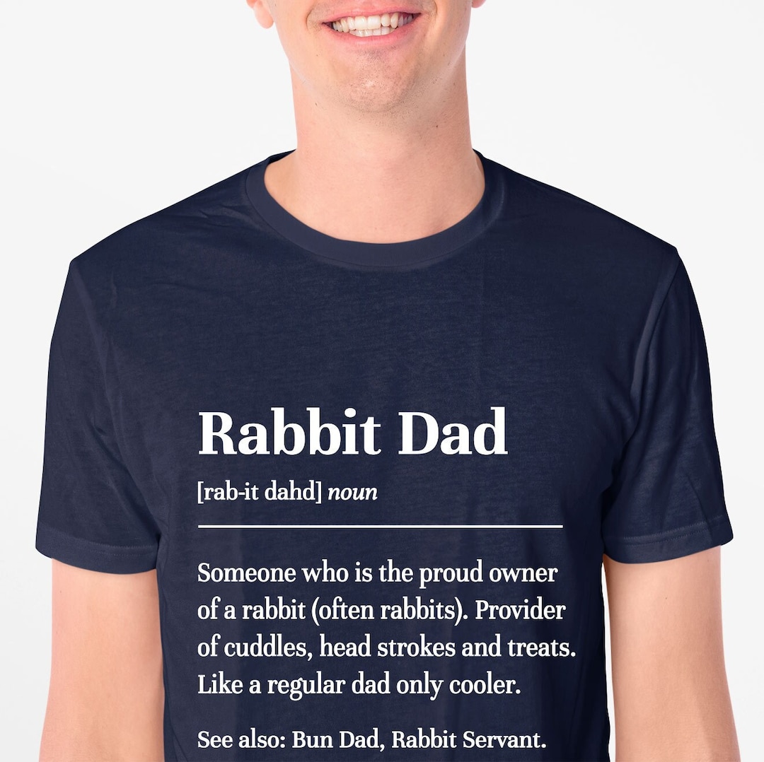 Rabbit Dad Definition T Shirt Tshirt T-shirt. Bunny Dad Gift Present ...