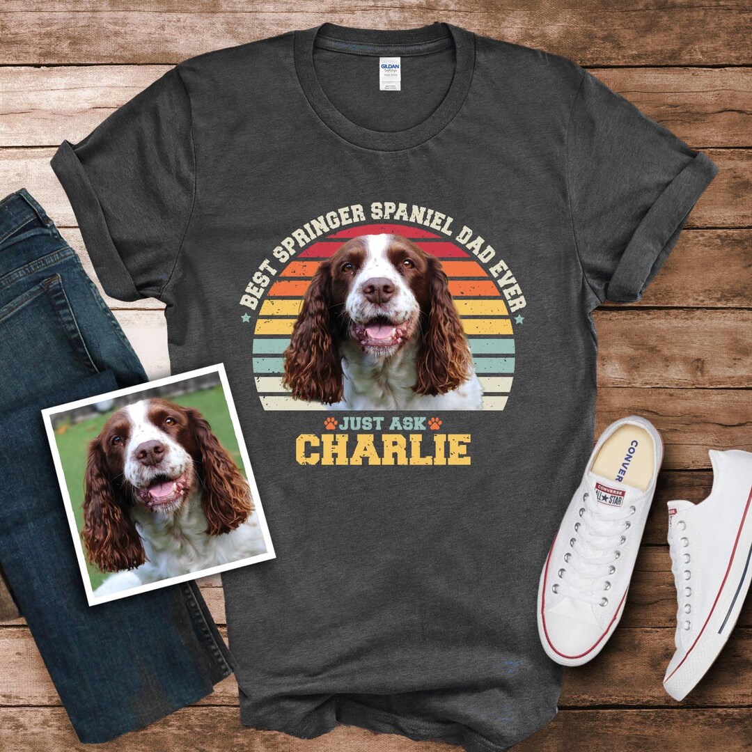 Springer Dad Springer Spaniel Dad Gifts. Best Springer Spaniel Dad Ever T Shirt ...